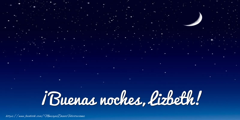Felicitaciones de buenas noches - Luna | ¡Buenas noches, Lizbeth!