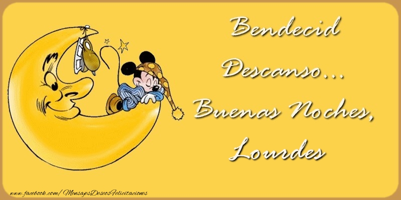 Felicitaciones de buenas noches - Bendecido Descanso... Buenas Noches, Lourdes
