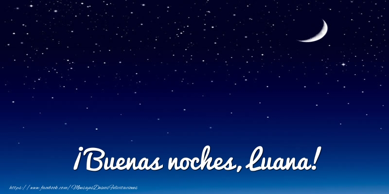 Felicitaciones de buenas noches - Luna | ¡Buenas noches, Luana!
