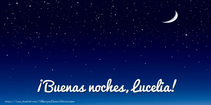 Felicitaciones de buenas noches - Luna | ¡Buenas noches, Lucelia!