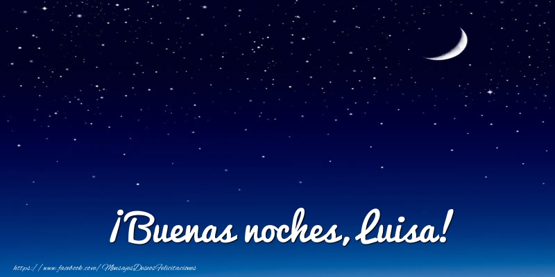 Felicitaciones de buenas noches - Luna | ¡Buenas noches, Luisa!