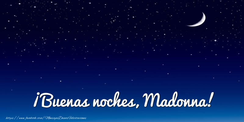 Felicitaciones de buenas noches - Luna | ¡Buenas noches, Madonna!