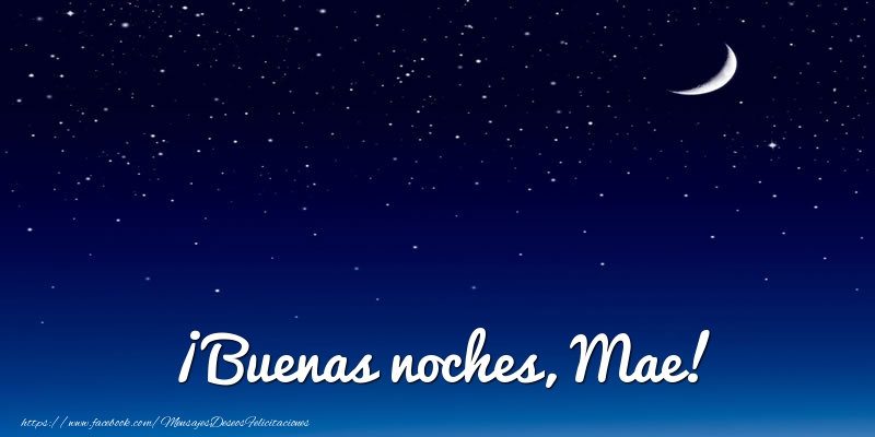 Felicitaciones de buenas noches - Luna | ¡Buenas noches, Mae!