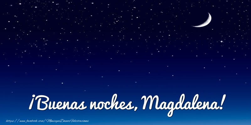 Felicitaciones de buenas noches - ¡Buenas noches, Magdalena!