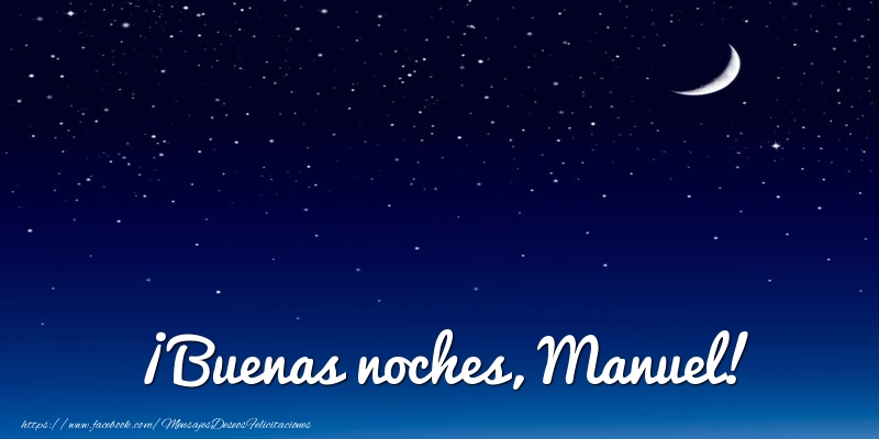 Felicitaciones de buenas noches - ¡Buenas noches, Manuel!