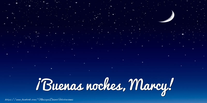 Felicitaciones de buenas noches - Luna | ¡Buenas noches, Marcy!