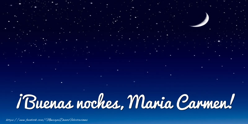 Felicitaciones de buenas noches - Luna | ¡Buenas noches, Maria Carmen!