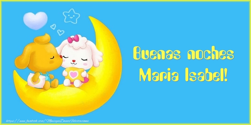 Felicitaciones de buenas noches - Luna | Buenas noches Maria Isabel!