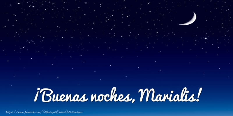 Felicitaciones de buenas noches - Luna | ¡Buenas noches, Marialis!
