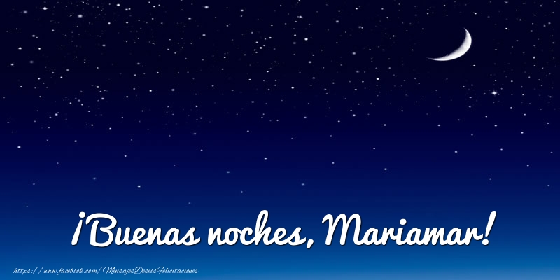 Felicitaciones de buenas noches - ¡Buenas noches, Mariamar!