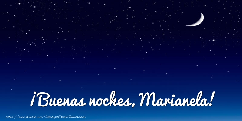 Felicitaciones de buenas noches - Luna | ¡Buenas noches, Marianela!