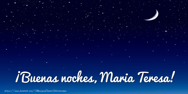 Felicitaciones de buenas noches - Luna | ¡Buenas noches, Maria Teresa!
