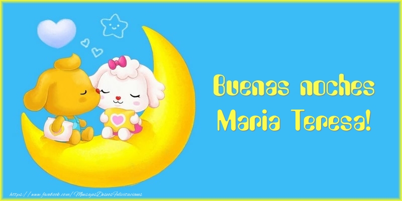 Felicitaciones de buenas noches - Buenas noches Maria Teresa!
