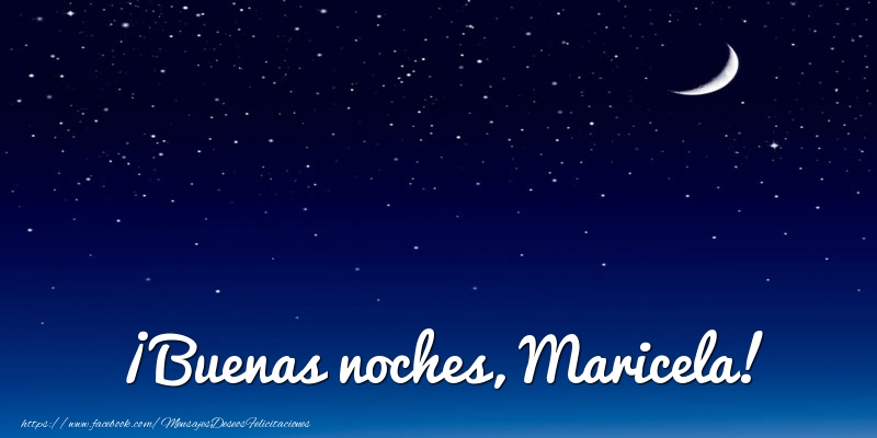 Felicitaciones de buenas noches - Luna | ¡Buenas noches, Maricela!