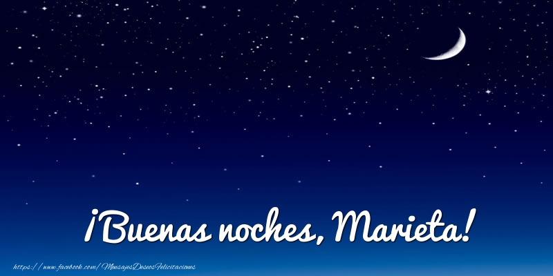 Felicitaciones de buenas noches - Luna | ¡Buenas noches, Marieta!