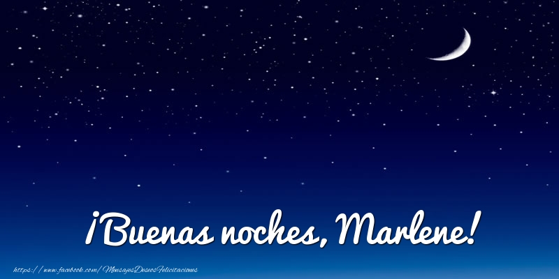 Felicitaciones de buenas noches - Luna | ¡Buenas noches, Marlene!