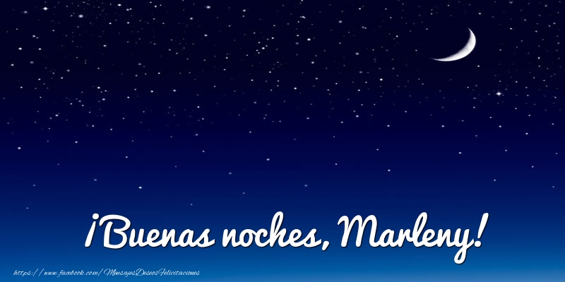 Felicitaciones de buenas noches - Luna | ¡Buenas noches, Marleny!