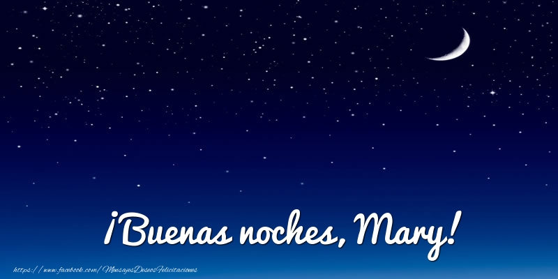 Felicitaciones de buenas noches - Luna | ¡Buenas noches, Mary!