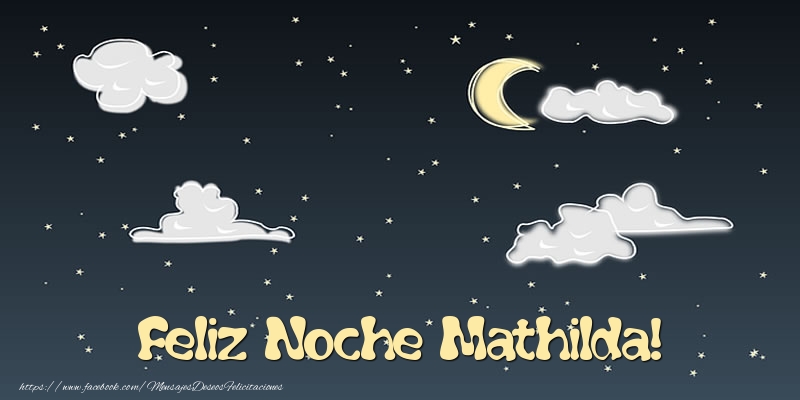 Felicitaciones de buenas noches - Luna | Feliz Noche Mathilda!
