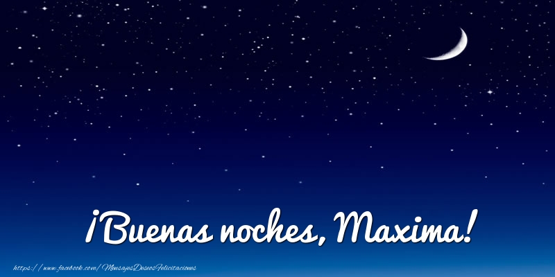 Felicitaciones de buenas noches - Luna | ¡Buenas noches, Maxima!