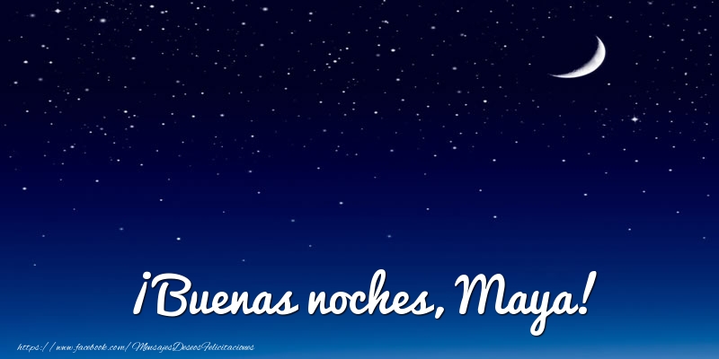 Felicitaciones de buenas noches - Luna | ¡Buenas noches, Maya!