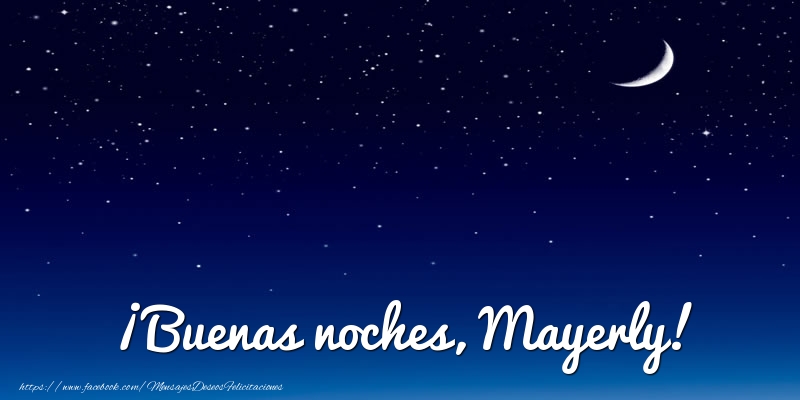 Felicitaciones de buenas noches - Luna | ¡Buenas noches, Mayerly!