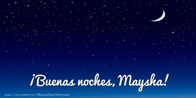 Felicitaciones de buenas noches - Luna | ¡Buenas noches, Maysha!