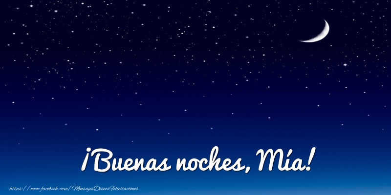 Felicitaciones de buenas noches - Luna | ¡Buenas noches, Mía!