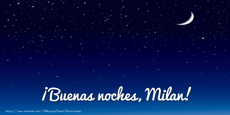 Felicitaciones de buenas noches - Luna | ¡Buenas noches, Milan!
