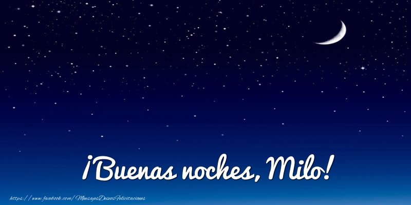 Felicitaciones de buenas noches - Luna | ¡Buenas noches, Milo!