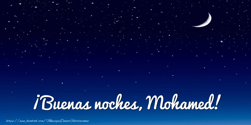 Felicitaciones de buenas noches - Luna | ¡Buenas noches, Mohamed!