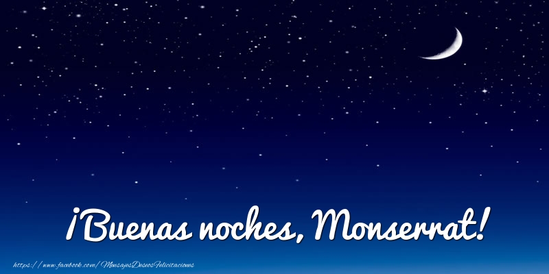 Felicitaciones de buenas noches - Luna | ¡Buenas noches, Monserrat!