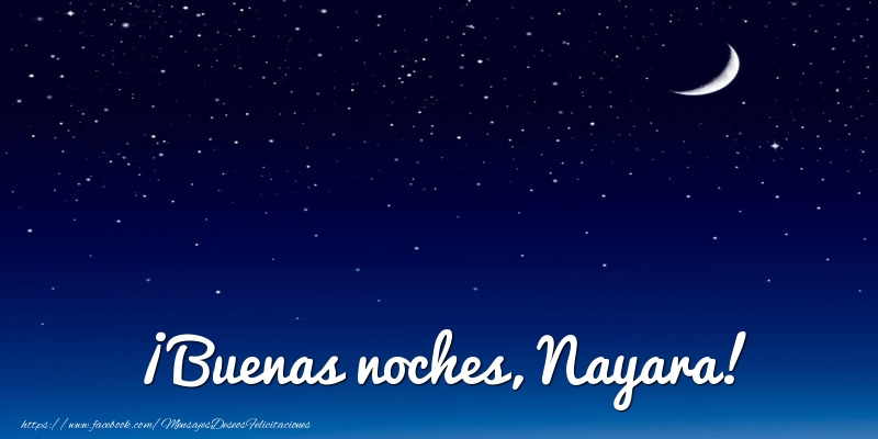 Felicitaciones de buenas noches - Luna | ¡Buenas noches, Nayara!