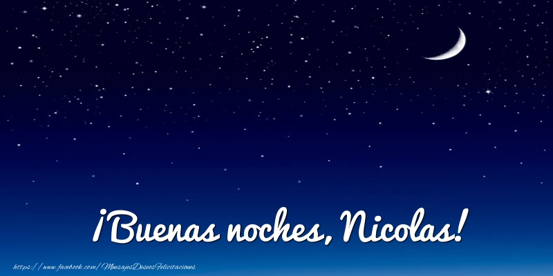 Felicitaciones de buenas noches - Luna | ¡Buenas noches, Nicolas!