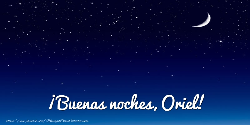  Felicitaciones de buenas noches - Luna | ¡Buenas noches, Oriel!