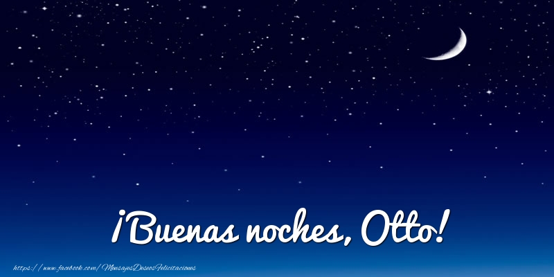 Felicitaciones de buenas noches - Luna | ¡Buenas noches, Otto!
