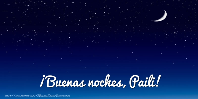 Felicitaciones de buenas noches - Luna | ¡Buenas noches, Paili!