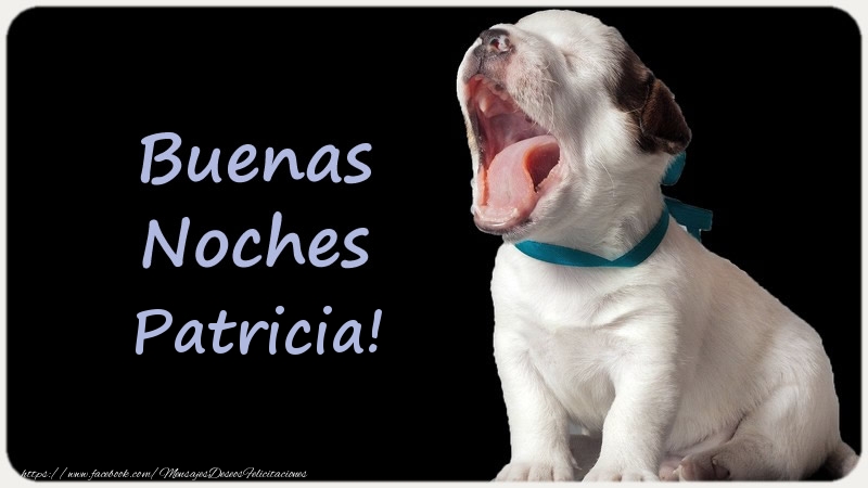 Felicitaciones de buenas noches - Buenas Noches Patricia!
