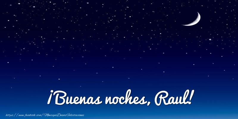 Felicitaciones de buenas noches - Luna | ¡Buenas noches, Raul!