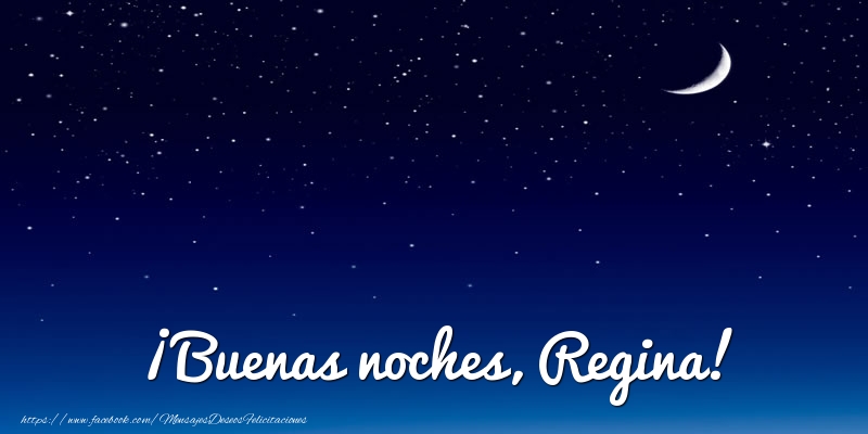 Felicitaciones de buenas noches - Luna | ¡Buenas noches, Regina!