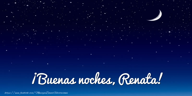 Felicitaciones de buenas noches - Luna | ¡Buenas noches, Renata!