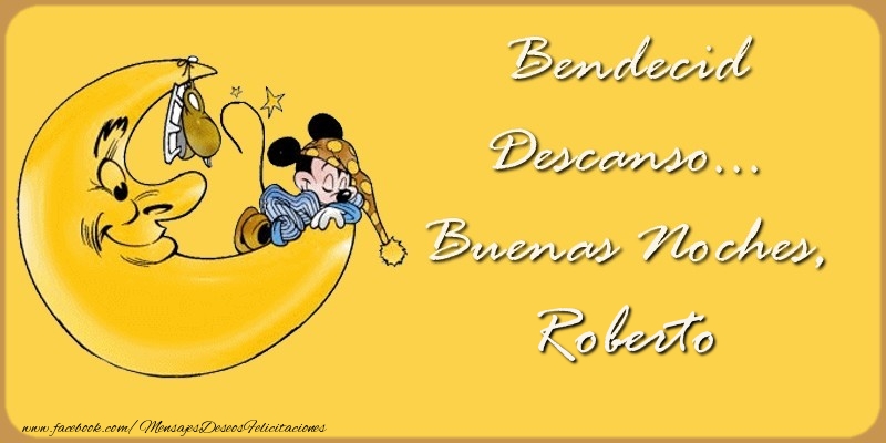 Felicitaciones de buenas noches - Bendecido Descanso... Buenas Noches, Roberto