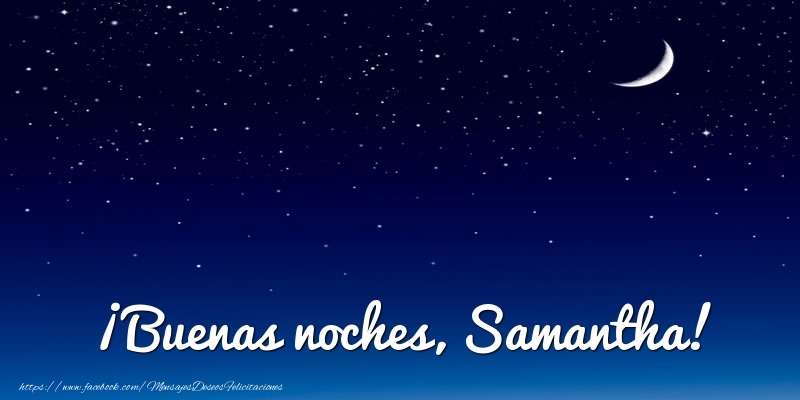 Felicitaciones de buenas noches - Luna | ¡Buenas noches, Samantha!