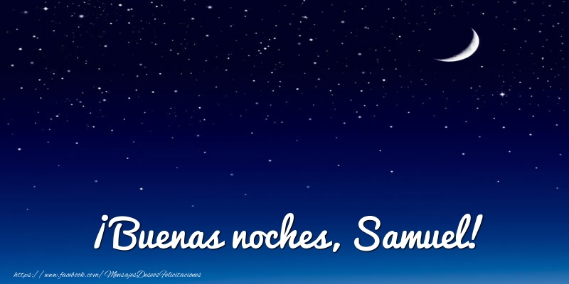 Felicitaciones de buenas noches - ¡Buenas noches, Samuel!