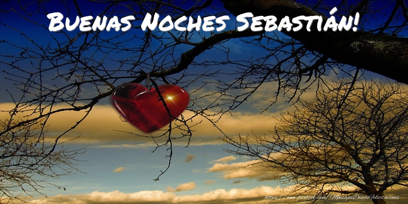 Felicitaciones de buenas noches - Buenas Noches Sebastián!