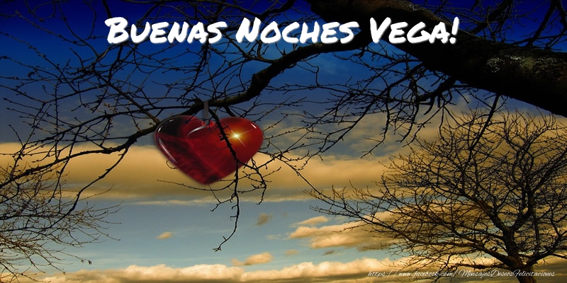 Felicitaciones de buenas noches - Buenas Noches Vega!