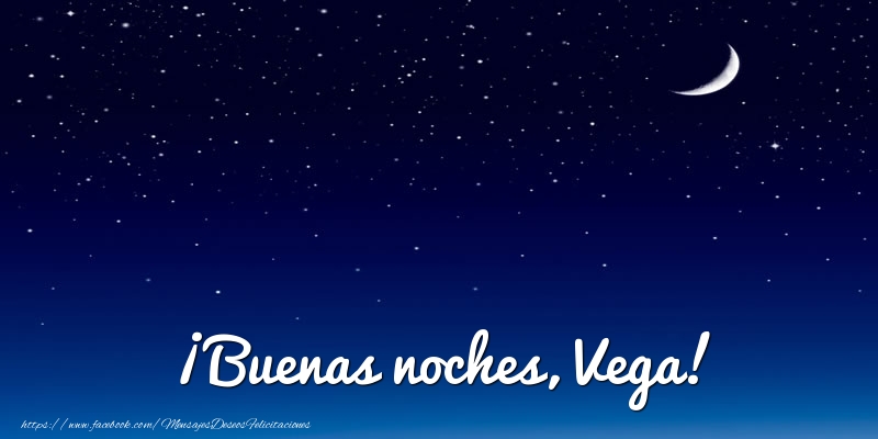 Felicitaciones de buenas noches - Luna | ¡Buenas noches, Vega!