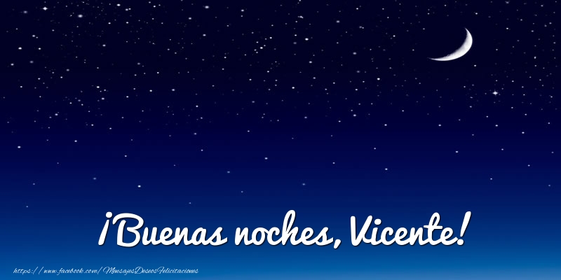 Felicitaciones de buenas noches - Luna | ¡Buenas noches, Vicente!