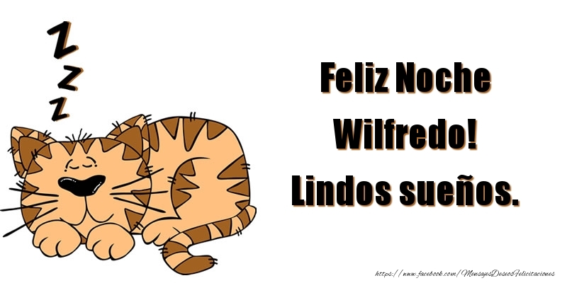 Felicitaciones de buenas noches - Animación | Feliz Noche Wilfredo! Lindos sueños.