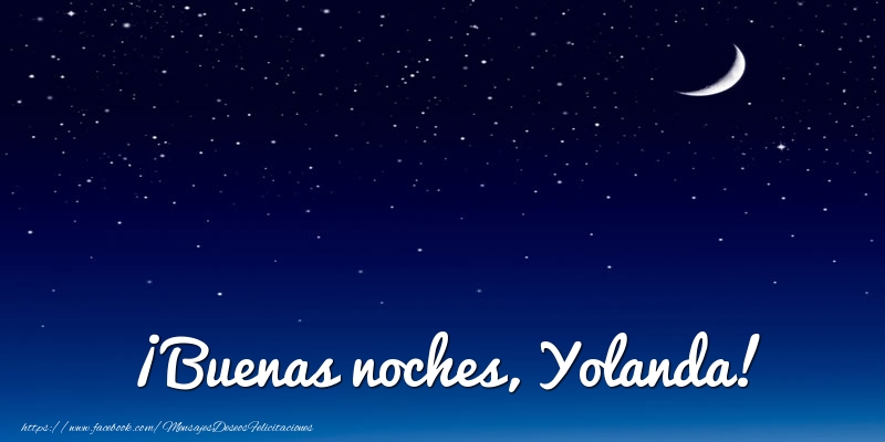Felicitaciones de buenas noches - Luna | ¡Buenas noches, Yolanda!